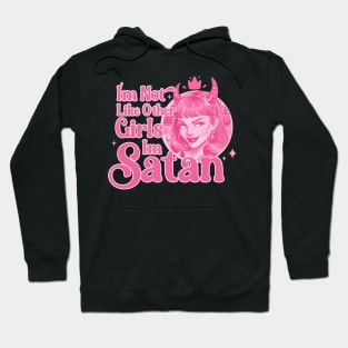 i'm not like other girls i'm satan worse sarcastic Hoodie